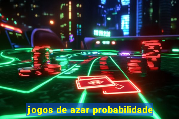 jogos de azar probabilidade